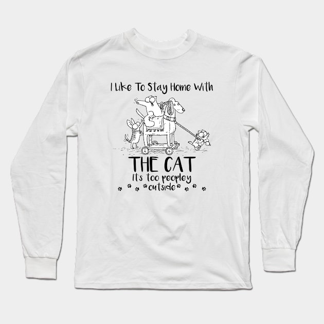 Simons Cat I Like To Stay Home With The Cat It’s Too People Outside Long Sleeve T-Shirt by devanpm